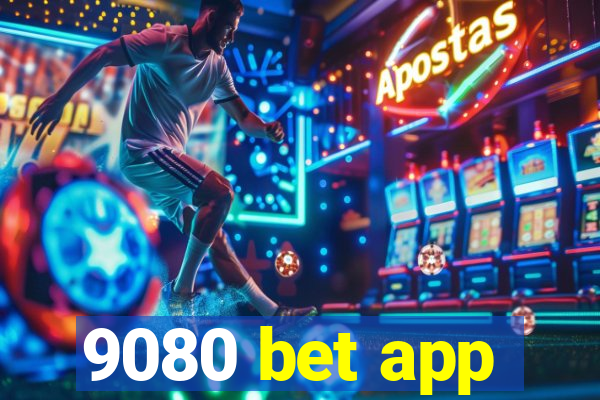 9080 bet app